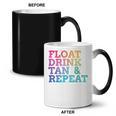 Float Drink Tan Repeat Summer Swimming Beach Pool Vacation Coffee Color Changing Mug, trending gift Float Drink Tan Repeat Summer Swimming Beach Pool Vacation Coffee Color Changing Mug, trending gift