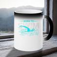 Born To Swim Swimmers For Swimming Athlete Coffee Color Changing Mug Born To Swim Swimmers For Swimming Athlete Coffee Color Changing Mug