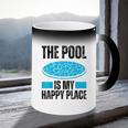 The Pool Is My Happy Place Swimming For Swimmer Coffee Color Changing Mug The Pool Is My Happy Place Swimming For Swimmer Coffee Color Changing Mug