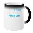 What Event Are We On Swim Dad Swimmer Father Swimming Coffee Color Changing Mug What Event Are We On Swim Dad Swimmer Father Swimming Coffee Color Changing Mug