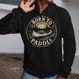Born To Paddle Canoe Vintage Outdoor Adventure Zip Up Hoodie