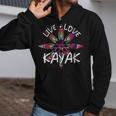 Canoe Boat Paddling Sport Kayaker Live Love Kayak Kayaking Zip Up Hoodie Canoe Boat Paddling Sport Kayaker Live Love Kayak Kayaking Zip Up Hoodie
