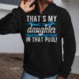My Daughter Swim Dad Swimming Father Of A Swimmer Dad Zip Up Hoodie My Daughter Swim Dad Swimming Father Of A Swimmer Dad Zip Up Hoodie