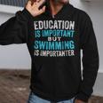 Education Is Important But Swimming Is Importanter Swimmer Zip Up Hoodie