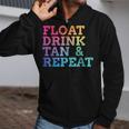 Float Drink Tan Repeat Summer Swimming Beach Pool Vacation Zip Up Hoodie