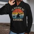 I'D Rather Be Kayaking Canoe Boating Vintage Kayak Zip Up Hoodie