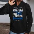 I'm Not Yelling I'm A Swim Mom That's How We Talk Swimming Zip Up Hoodie I'm Not Yelling I'm A Swim Mom That's How We Talk Swimming Zip Up Hoodie
