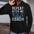 Repeat Yes Swim Coaching Swimming Coaches Zip Up Hoodie