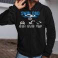 Swim Dad Life Swimming Dad Of A Swimmer Father Zip Up Hoodie Swim Dad Life Swimming Dad Of A Swimmer Father Zip Up Hoodie