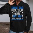 Swim Dad Swimming Dad Of A Swimmer Dad Swim Father Zip Up Hoodie Swim Dad Swimming Dad Of A Swimmer Dad Swim Father Zip Up Hoodie