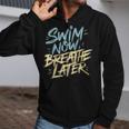 Swimmer Saying Swim Team Swimming Zip Up Hoodie Swimmer Saying Swim Team Swimming Zip Up Hoodie