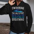 Swimming Only Sport Where The Coach Swimmer Swim Team Zip Up Hoodie