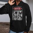 Swimming Swimmer DANGER Swim Dad Zip Up Hoodie Swimming Swimmer DANGER Swim Dad Zip Up Hoodie