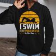 Swimming Swimmer Swim Team So I Don't Punch Zip Up Hoodie