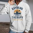 Kayaking Therapy Kayaker Canoe Paddle Lake River Zip Up Hoodie Kayaking Therapy Kayaker Canoe Paddle Lake River Zip Up Hoodie