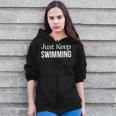 Just Keep Swimming Zip Up Hoodie Just Keep Swimming Zip Up Hoodie
