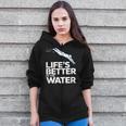 Life Is The Better In The Water Swimming Swimmers Zip Up Hoodie Life Is The Better In The Water Swimming Swimmers Zip Up Hoodie