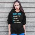 Swim Dad Drive Pay Clap Repeat Swimming Team Father Zip Up Hoodie