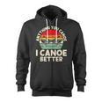 Anything You Canoe I Canoe Better Zip Up Hoodie, trending gift