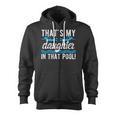 My Daughter Swim Dad Swimming Father Of A Swimmer Dad Zip Up Hoodie, trending gift My Daughter Swim Dad Swimming Father Of A Swimmer Dad Zip Up Hoodie, trending gift