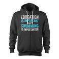 Education Is Important But Swimming Is Importanter Swimmer Zip Up Hoodie, trending gift