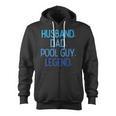 Husband Dad Pool Guy Legend Fathers Day Swimming Papa Zip Up Hoodie, trending gift Husband Dad Pool Guy Legend Fathers Day Swimming Papa Zip Up Hoodie, trending gift