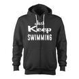 Just Keep Swimming T-Shirt Zip Up Hoodie, trending gift Just Keep Swimming T-Shirt Zip Up Hoodie, trending gift