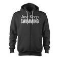 Just Keep Swimming Zip Up Hoodie, trending gift Just Keep Swimming Zip Up Hoodie, trending gift