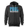 Pool Guy Pool Whisperer Boy Men Swimming Pool Zip Up Hoodie, trending gift