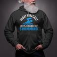 100 Chance Of Swimming Swimmer Swimming Zip Up Hoodie 100 Chance Of Swimming Swimmer Swimming Zip Up Hoodie