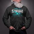 Born To Swim Swimmers For Swimming Athlete Zip Up Hoodie Born To Swim Swimmers For Swimming Athlete Zip Up Hoodie