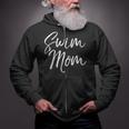 Cute Swimming Mom Mother's Day For Swimmers Swim Mom Zip Up Hoodie Cute Swimming Mom Mother's Day For Swimmers Swim Mom Zip Up Hoodie
