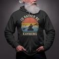 I'D Rather Be Kayaking Canoe Boating Vintage Kayak Zip Up Hoodie