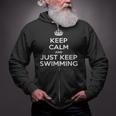 Keep Calm & Just Keep Swimming Zip Up Hoodie Keep Calm & Just Keep Swimming Zip Up Hoodie