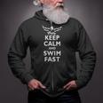 Keep Calm And Swim Fast Butterfly Swimming T-Shirt Zip Up Hoodie Keep Calm And Swim Fast Butterfly Swimming T-Shirt Zip Up Hoodie