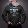 Said No Swimmer Ever Competitive Swimming Quotes Zip Up Hoodie Said No Swimmer Ever Competitive Swimming Quotes Zip Up Hoodie