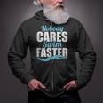 Nobody Cares Swim Faster Swimming Swim Team Zip Up Hoodie