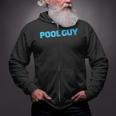 Pool Guy Swimming Pool Service Zip Up Hoodie Pool Guy Swimming Pool Service Zip Up Hoodie