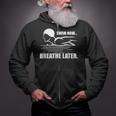 Swim Now Breathe Later Swimming Pool Breaststroke Zip Up Hoodie Swim Now Breathe Later Swimming Pool Breaststroke Zip Up Hoodie