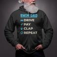 Swim Dad Drive Pay Clap Repeat Swimming Team Father Zip Up Hoodie