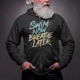 Swimmer Saying Swim Team Swimming Zip Up Hoodie Swimmer Saying Swim Team Swimming Zip Up Hoodie