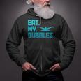 Swimming Eat My Bubbles Swimmer Swim Zip Up Hoodie Swimming Eat My Bubbles Swimmer Swim Zip Up Hoodie