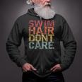 Swimming Pool Diving Sport Swimmer Swim Hair Dont Care Zip Up Hoodie Swimming Pool Diving Sport Swimmer Swim Hair Dont Care Zip Up Hoodie