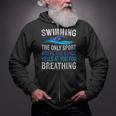 Swimming Only Sport Where The Coach Swimmer Swim Team Zip Up Hoodie