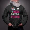 Swimming Swimmer Swim Mom Zip Up Hoodie