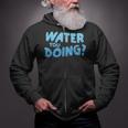 Water You Doing Sea Swimming Swimming Pool Zip Up Hoodie