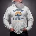 Kayaking Therapy Kayaker Canoe Paddle Lake River Zip Up Hoodie Kayaking Therapy Kayaker Canoe Paddle Lake River Zip Up Hoodie