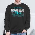 Born To Swim Swimmers For Swimming Athlete Sweatshirt Gifts for Old Men Born To Swim Swimmers For Swimming Athlete Sweatshirt Gifts for Old Men