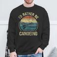 Canoe Canoeing Retro Vintage I'D Rather Be Canoeing Sweatshirt Gifts for Old Men
