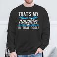 My Daughter Swim Dad Swimming Father Of A Swimmer Dad Sweatshirt Gifts for Old Men
